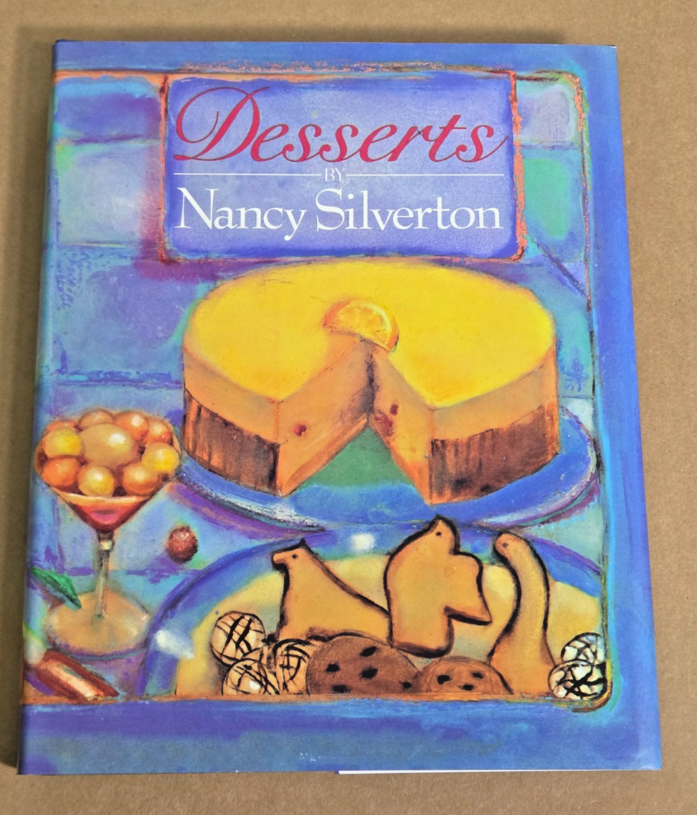 Nancy Silverton's Desserts 1st Ed 1986 Hardcover Dust Jacket Vintage Cookbook